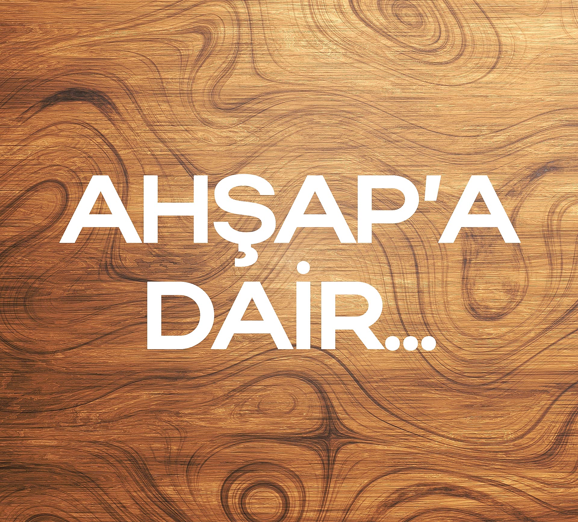 Ahşap'a Dair